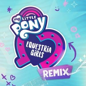 Equestria Girls Opening Titles Remix Extended (DJ Pon-3's Version) - DJ Pon-3 (Ft. Mona Rue & My Little Pony)