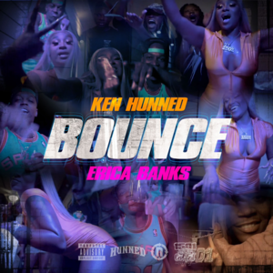 Bounce - Ken Hunned (Ft. Erica Banks)