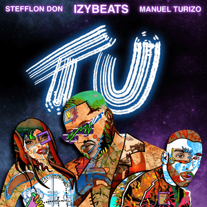 Tu - IzyBeats & Manuel Turizo (Ft. Stefflon Don)