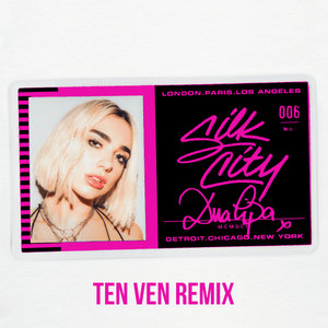 Electricity (Ten Ven Remix) - Silk City (Ft. Dua Lipa)