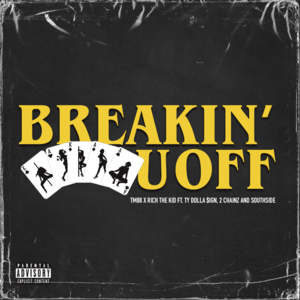 Breakin’ U Off - TM88 & Rich The Kid (Ft. 2 Chainz, Southside & Ty Dolla $ign)