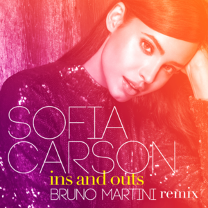 Ins and Outs (Bruno Martini Remix) - Sofia Carson (Ft. Bruno Martini)