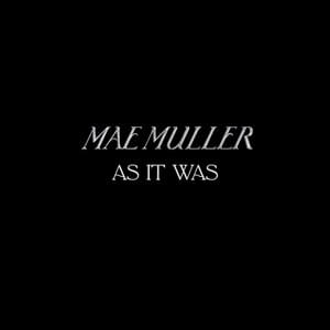 As It Was - Mae Muller