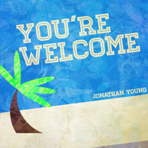 You’re Welcome - Jonathan Young