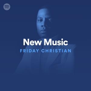 New Music Friday Christian 05/31/19 - Spotify