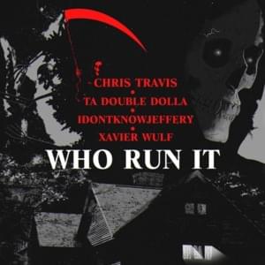 Who Run It Remix - EastMemphisBoyz (Ft. Chris Travis, ​​idontknowjeffery, TADOUBLEDOLLA & Xavier Wulf)