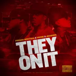 They On It - Pryme (Rap) (Ft. French Montana & Jadakiss)