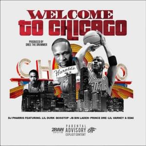 Welcome To Chicago - DJ Pharris (Ft. Edai, JB Bin Laden, Lil Durk, Lil Varney & Prince Dre)