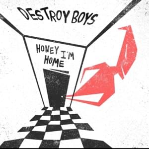 Honey I’m Home - Destroy Boys