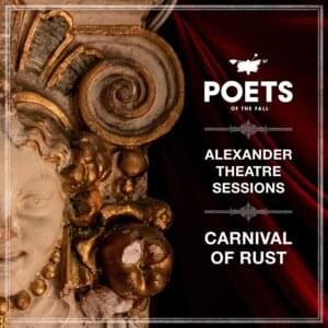 Carnival of Rust (Alexander Theatre Sessions) - Poets of the Fall (Ft. Triosis+)