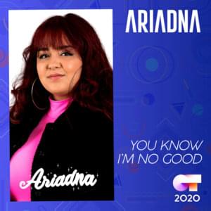 You Know I’m No Good - Operación Triunfo 2020 (Ft. Ariadna)