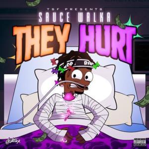 They Hurt - Sauce Walka