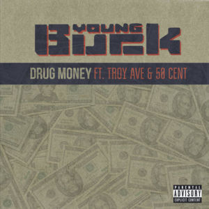 Drug Money - Young Buck (Ft. 50 Cent & Troy Ave)