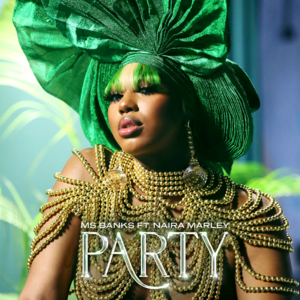 Party - Ms Banks (Ft. Naira Marley)