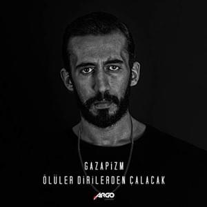 Ölüler Dirilerden Çalacak - Gazapizm