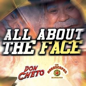 All About The Face - Don Cheto (Ft. Los Horóscopos De Durango)