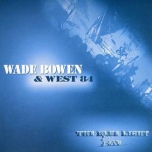 Who I Am - Wade Bowen