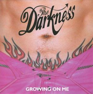 Growing on Me - The Darkness