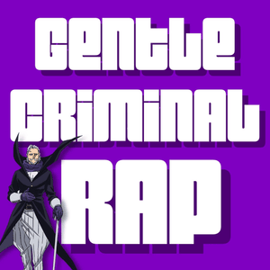 Gentle Criminal Rap - Daddyphatsnaps