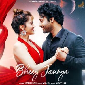 Bheeg Jaunga - Stebin Ben (Ft. Rubina Dilaik)