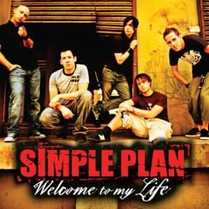 Welcome to My Life - Simple Plan