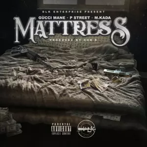 Mattress - Gucci Mane, P Street & M-kada