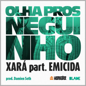 Olha Pros Neguinho - Xará (Ft. Emicida)