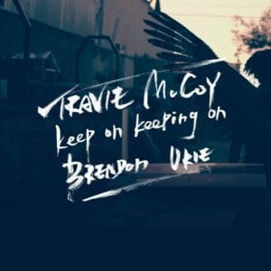 Keep On Keeping On - Travie McCoy (Ft. Brendon Urie)