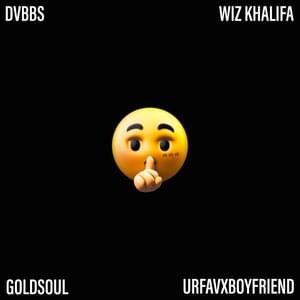 SH SH SH (Hit That) - DVBBS (Ft. GoldSoul (Rap), Urfavxboyfriend & Wiz Khalifa)