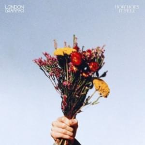 How Does It Feel - London Grammar