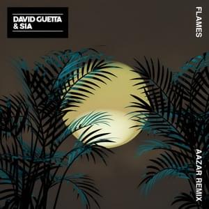 Flames (Aazar Remix) - David Guetta & Sia