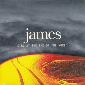 Girl at the End of the World - James