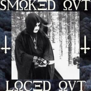 Smoked Out, Loced Out - $uicideboy$