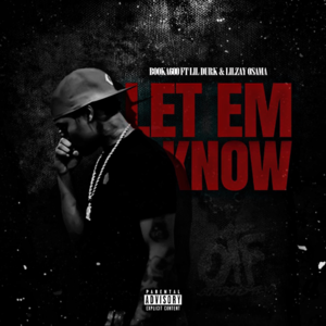 Let Em Know - Booka600 (Ft. Lil Durk & Lil Zay Osama)