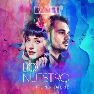 Lo Nuestro - Bambi (ARG) (Ft. Mon Laferte)