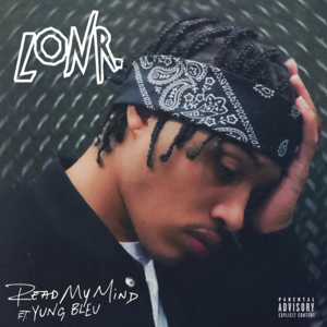 READ MY MIND - Lonr. (Ft. Yung Bleu)