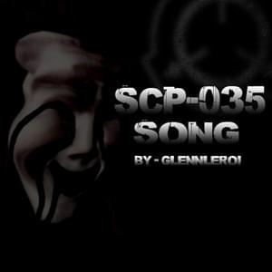 SCP-035 Song - Glenn Leroi