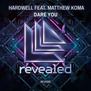 Dare You - Hardwell (Ft. Matthew Koma)