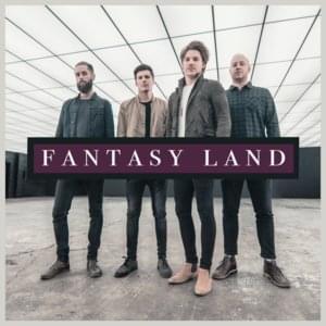 Fantasy Land - Our Last Night