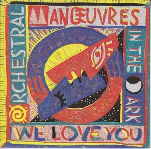 We Love You [Single Version] - Orchestral Manoeuvres in the Dark