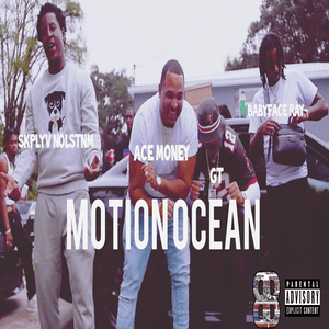 Motion Ocean - Skplyv Nolstnm, Ace Money, Babyface Ray & GT