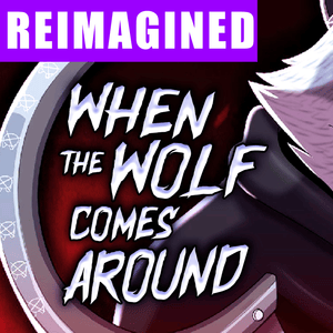 When the Wolf Comes Around (Reimagined) - TryHardNinja