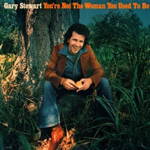 You’re Everything (God Meant Woman To Be) - Gary Stewart