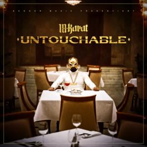 UNTOUCHABLE - 18 Karat