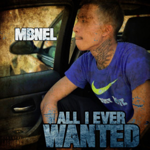 All I Ever Wanted - MBNel