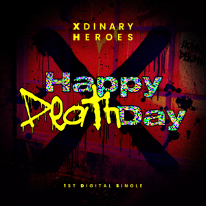 Happy Death Day - Xdinary Heroes