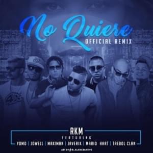 No Quiere (Remix) - R.K.M. (PR) (Ft. Javerik, Jowell, Mario Hart, Maximan, Trebol Clan & Yomo)