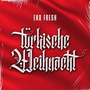 Türkische Weihnacht - Eko Fresh