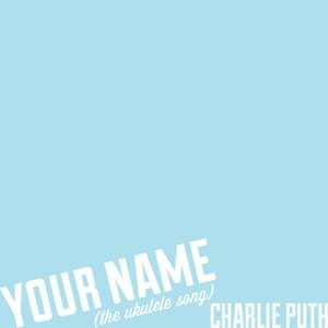 Know Your Name - Charlie Puth