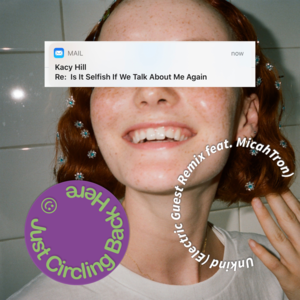 Unkind (Electric Guest Remix) - Kacy Hill (Ft. MicahTron)